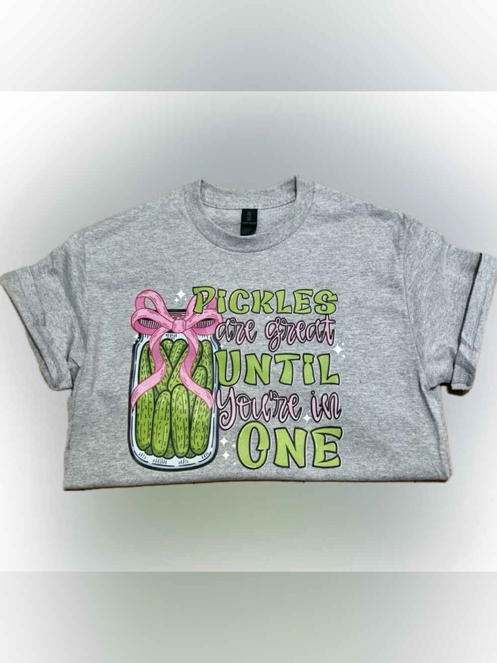 Gildan “Pickles are great until you’re in one” Tshirt